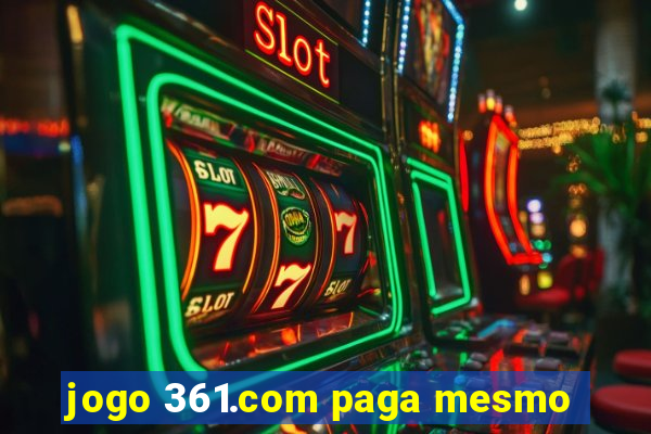 jogo 361.com paga mesmo